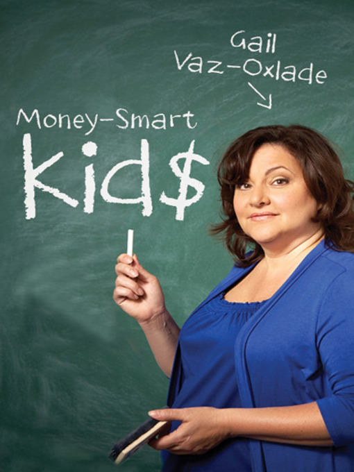 Title details for Money-Smart Kids by Gail Vaz-Oxlade - Wait list